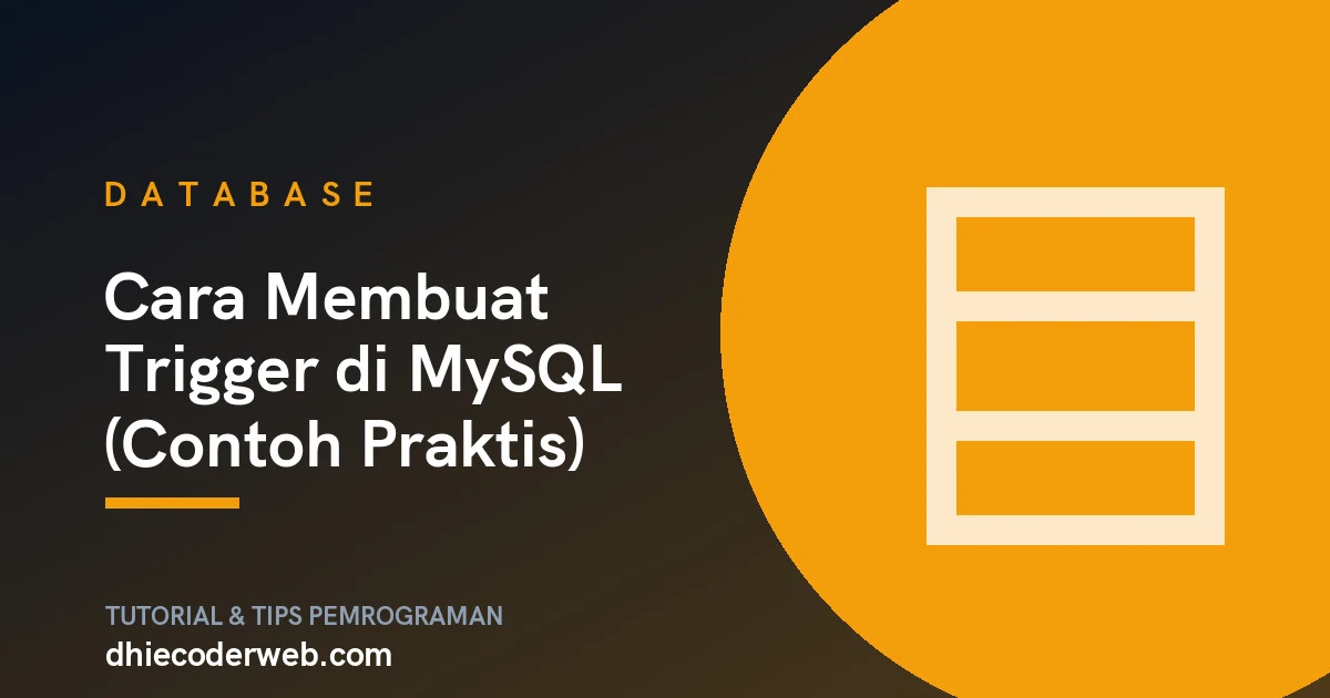 Cara Membuat Trigger di MySQL (Contoh Praktis)