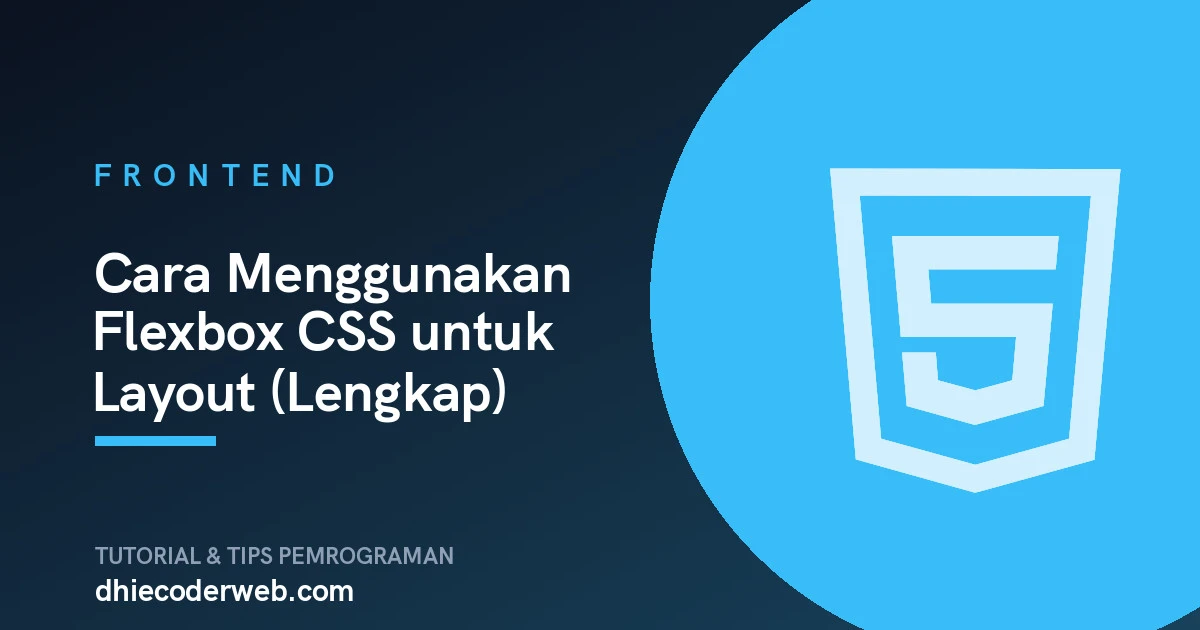 Cara Menggunakan Flexbox CSS untuk Layout (Lengkap)