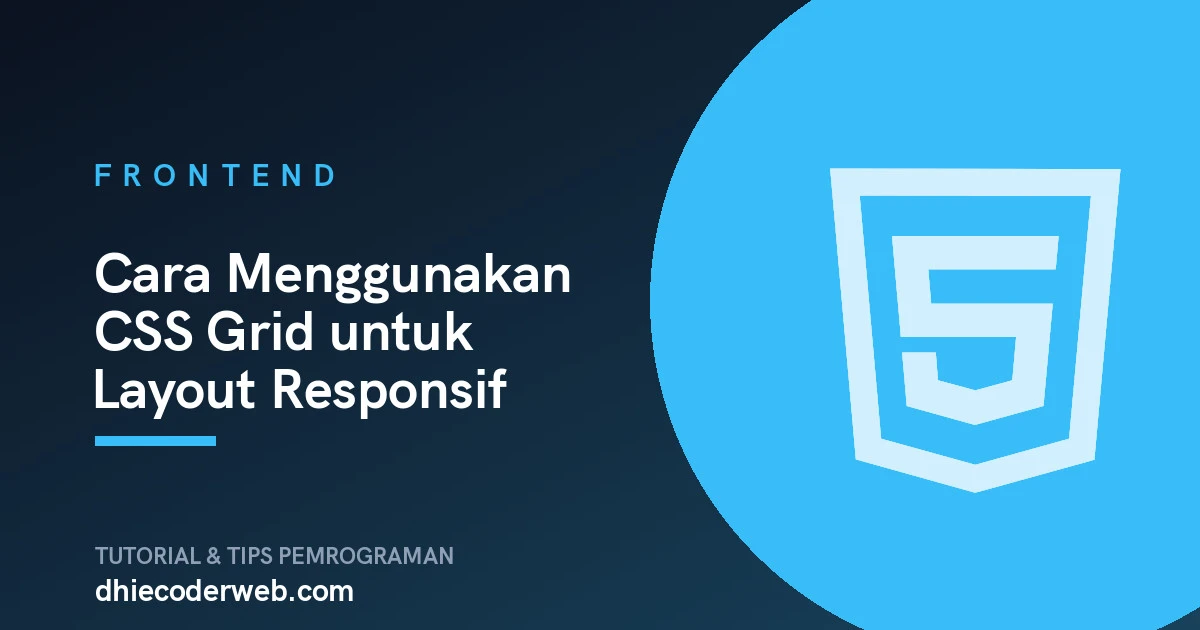 Cara Menggunakan CSS Grid untuk Layout Responsif