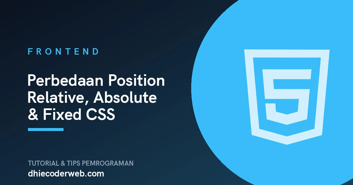 Perbedaan Position Relative, Absolute & Fixed CSS