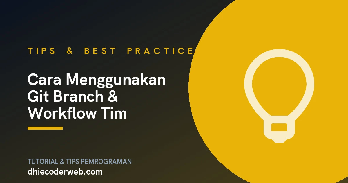 Cara Menggunakan Git Branch & Workflow Tim