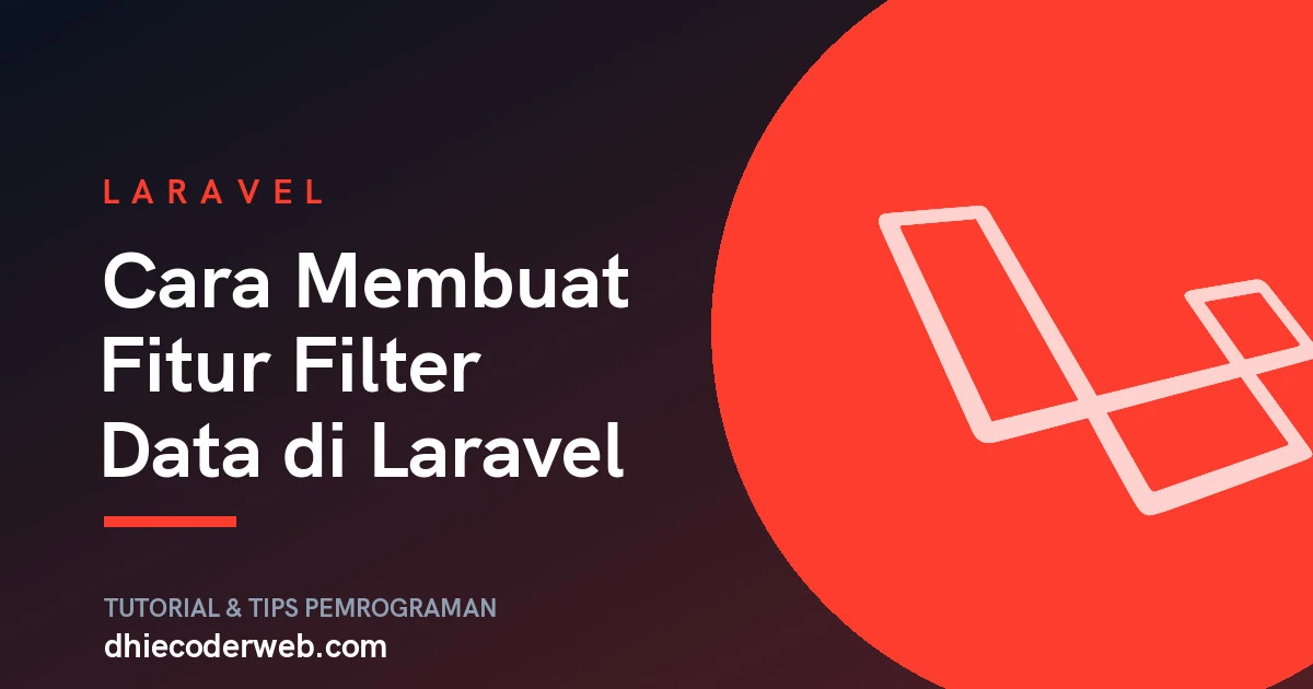 Cara Membuat Fitur Filter Data di Laravel