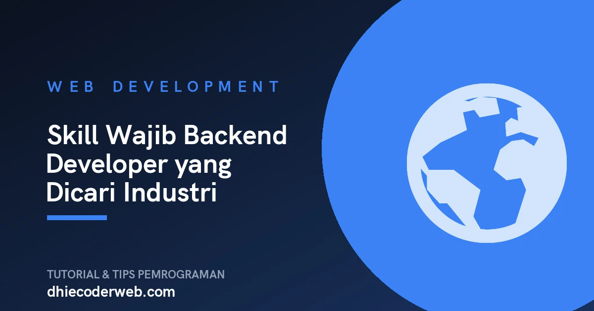 Skill Wajib Backend Developer yang Dicari Industri